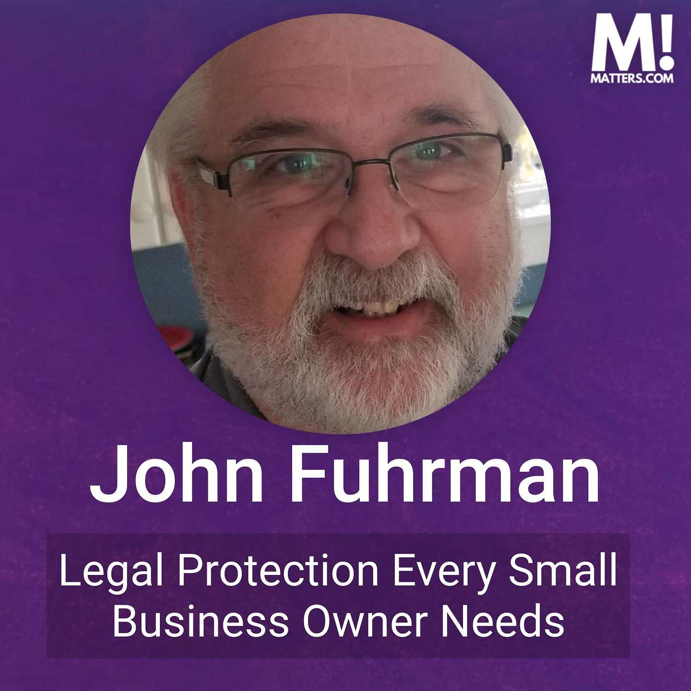 Why Legal Protection Matters for Every Business — John Fuhrman, Bestselling Author, Navy Veteran, and Award-Winning Entrepreneur Why Legal Protection Matters for Every Business — John Fuhrman, Bestselling Author, Navy Veteran, and Award-Winning Entrepreneur
