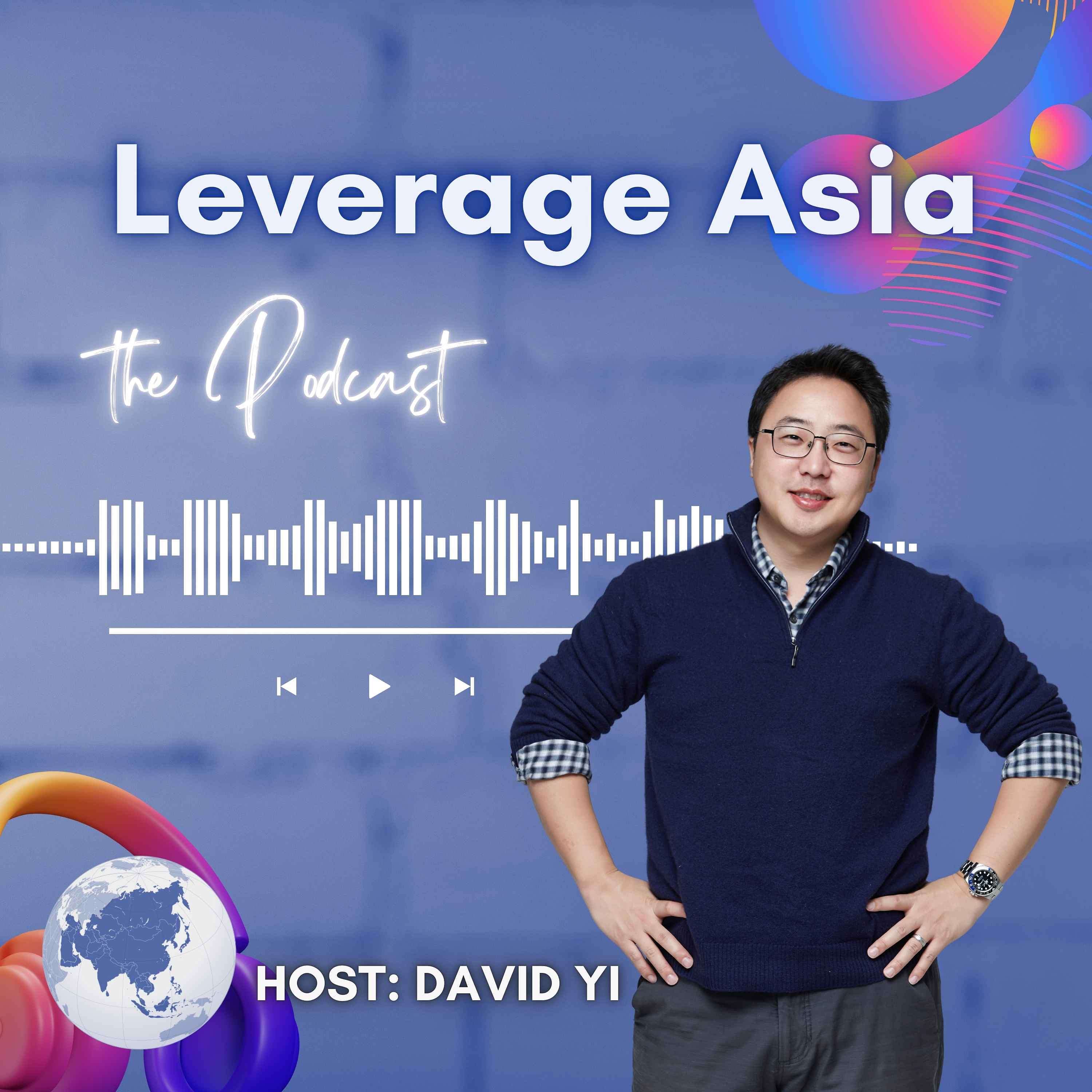 Leverage Asia the Podcast