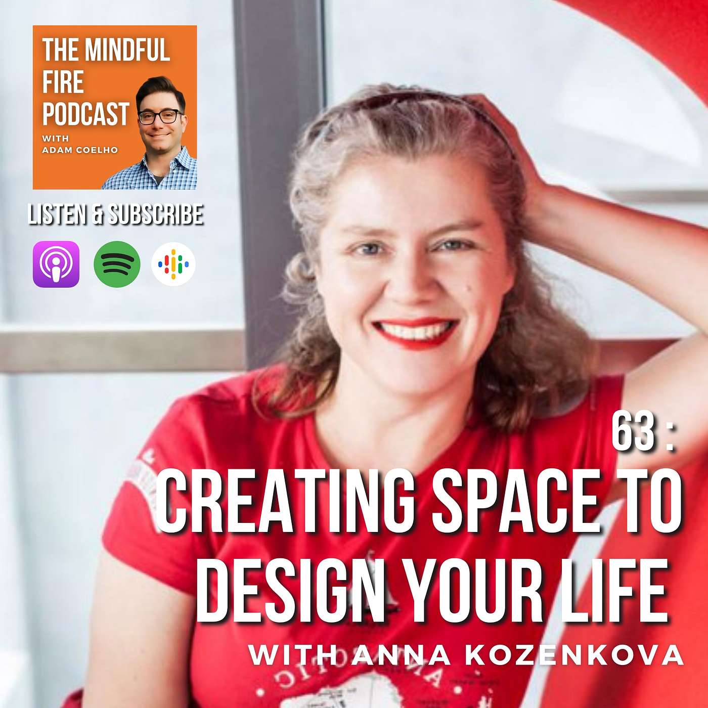 63 : Creating Space to Design Your Life with Anna Kozenkova - podcast episode cover