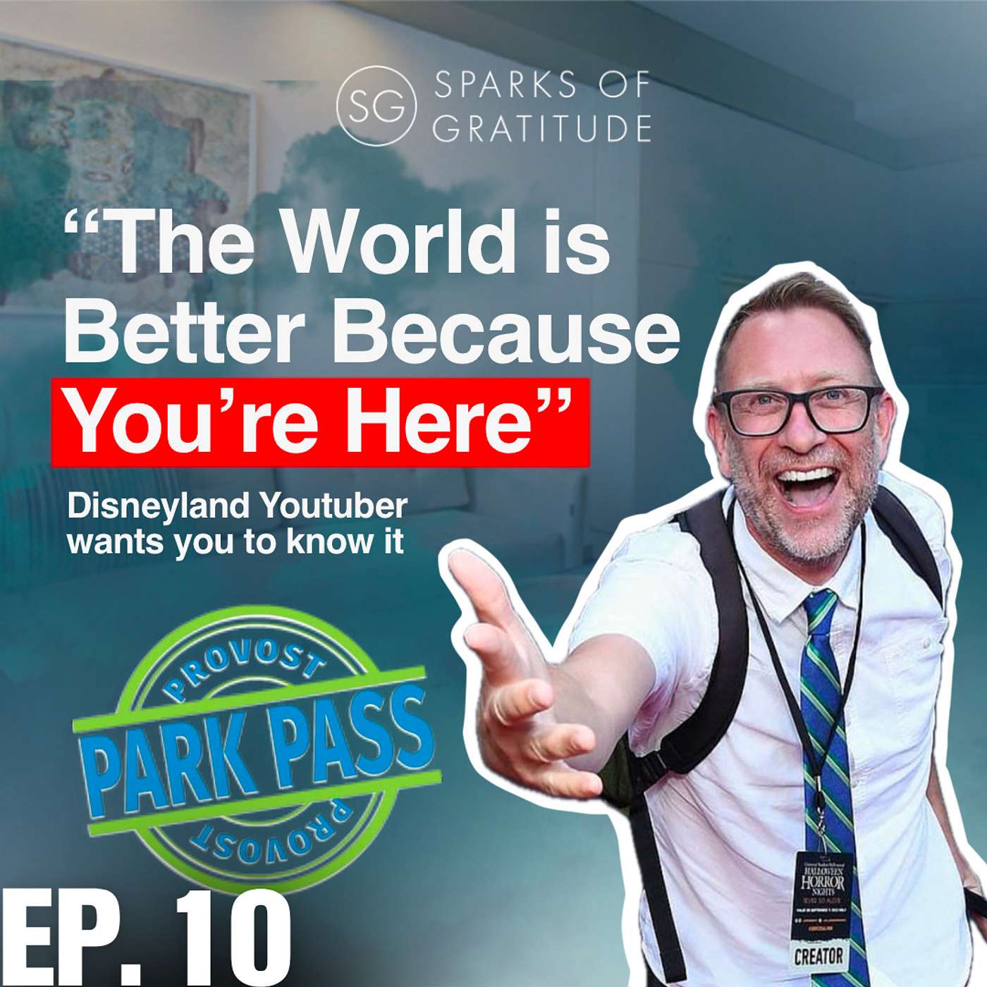 10. The World is Better Because YOU’RE Here - Provost Park Pass - Disneyland and Positivity - Chris Provost episode artwork