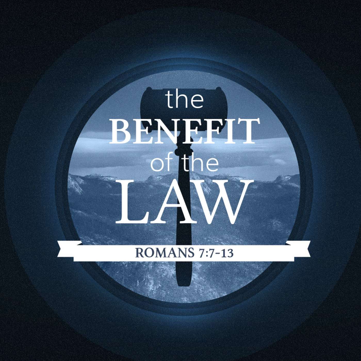 Romans 7:7-13 (The Benefits of the Law)