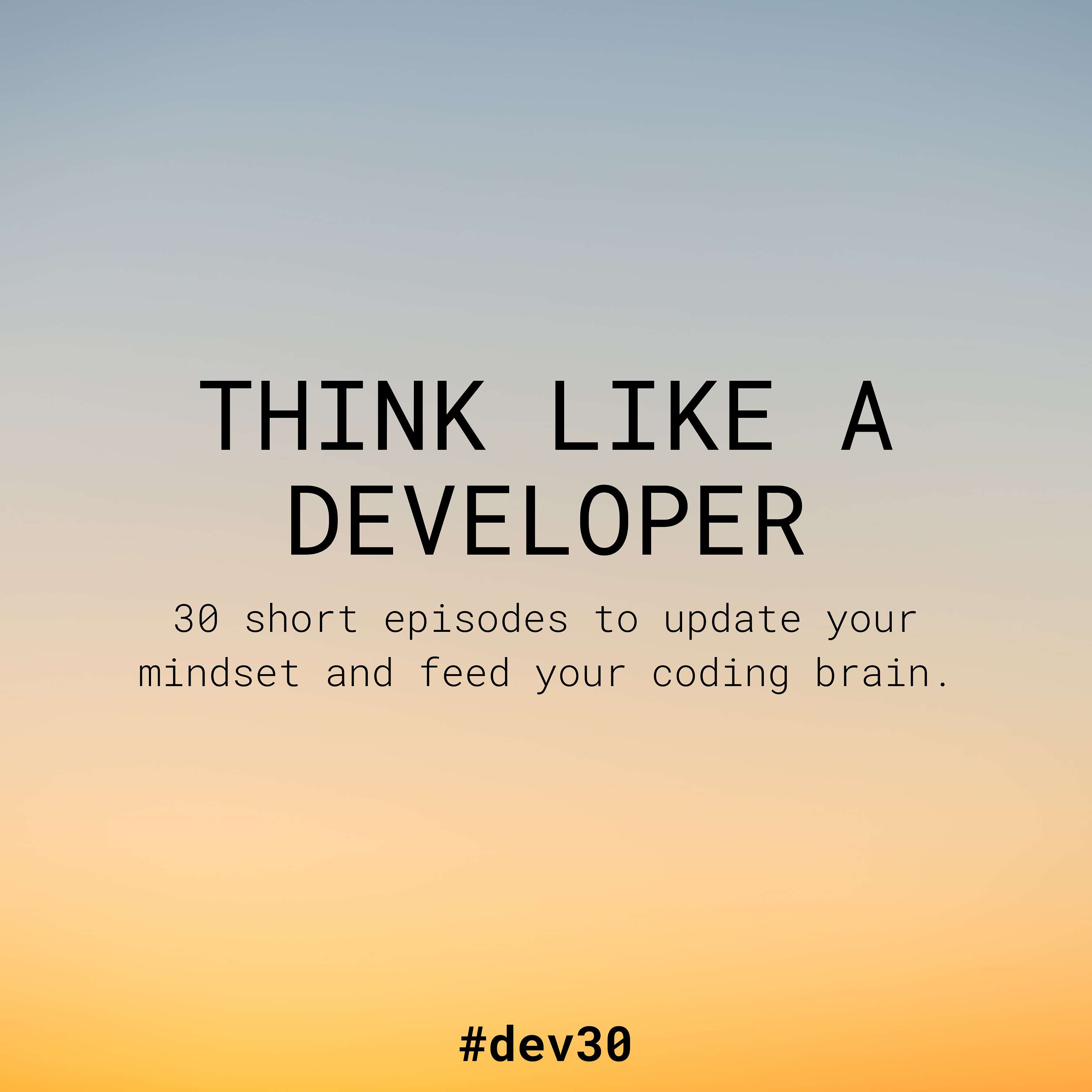 Think Like a Developer