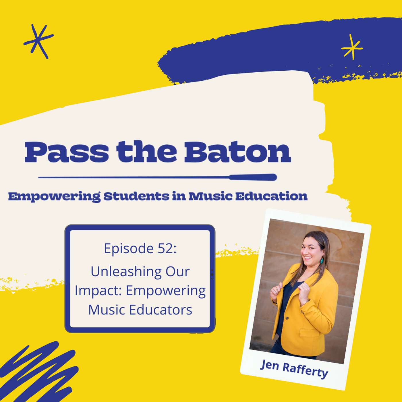 52 - Unleashing Our Impact: Empowering Music Educators, featuring Jen Rafferty episode artwork