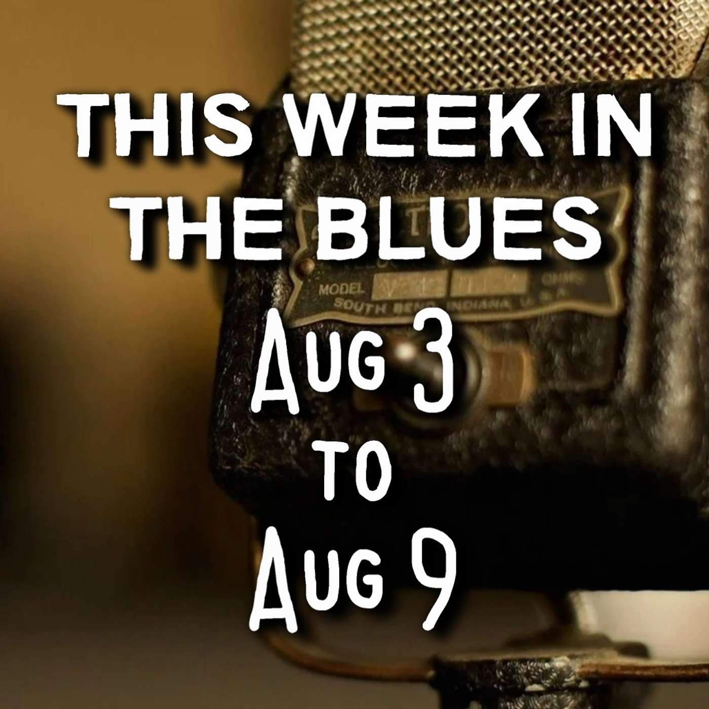 This Week In The Blues: August 3 - August 9, 2025