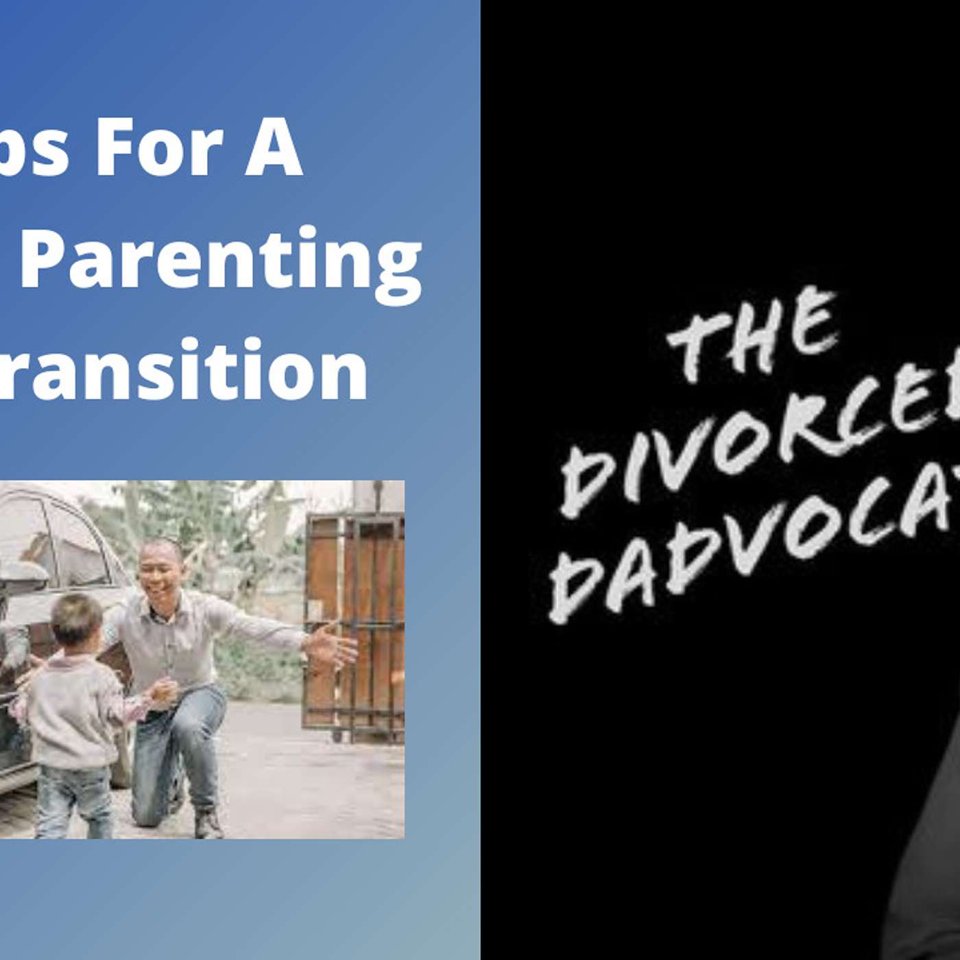 #145 - 10 Tips For A Healthy Parenting Time Transition
