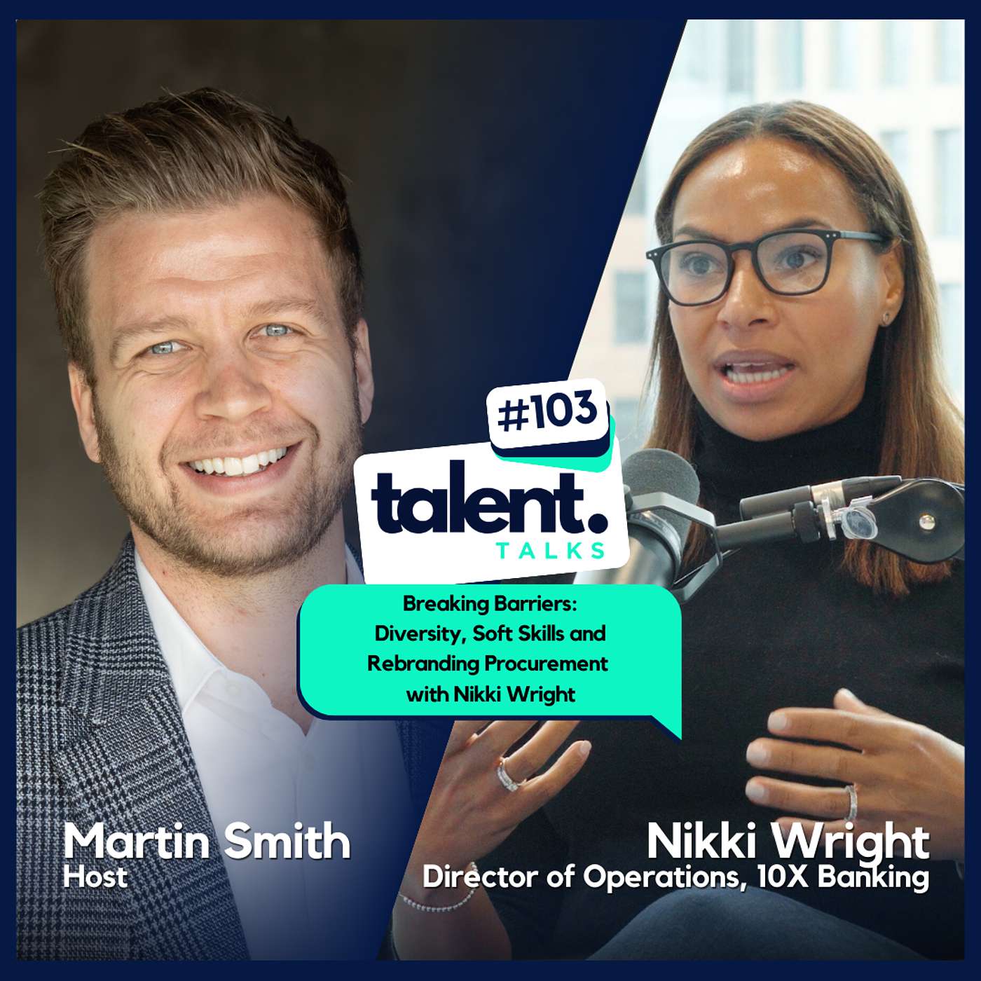 Talent Talks Podcast - Breaking Barriers: Diversity, Soft Skills and Rebranding Procurement with Nikki Wright