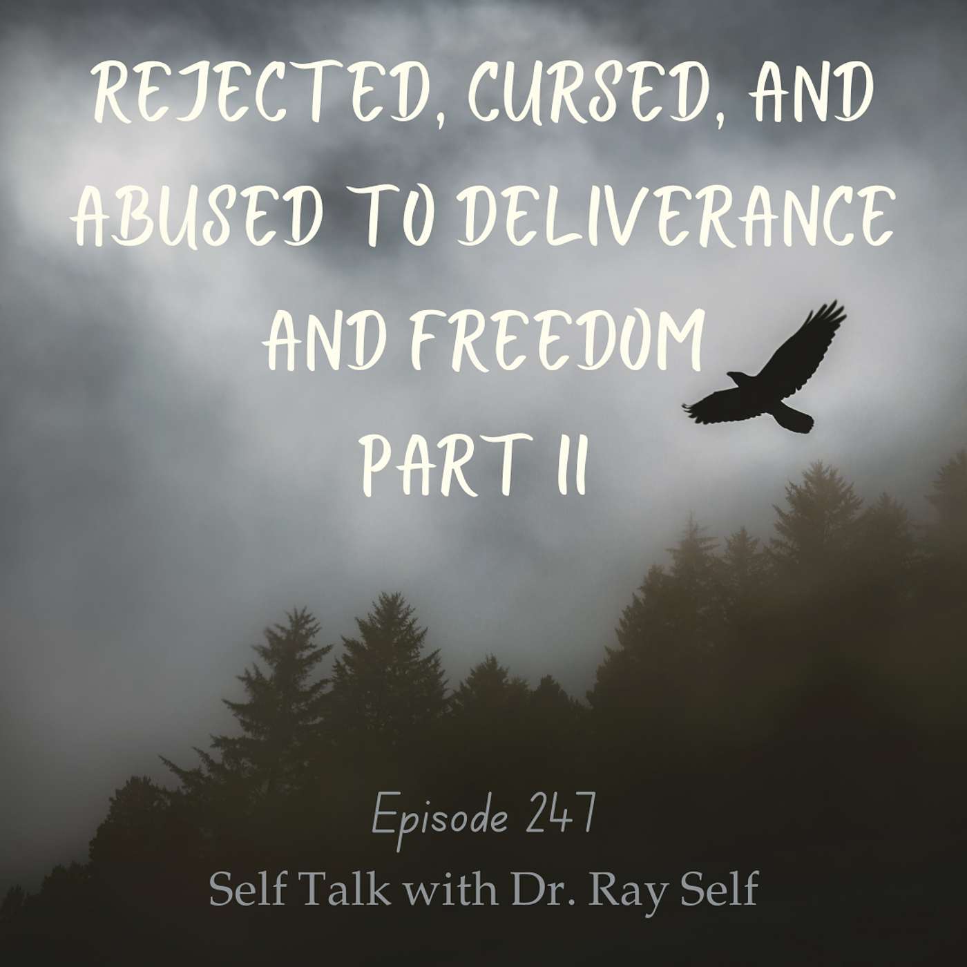 Part Two, Rejected, Cursed, and Abused to Deliverance and Freedom