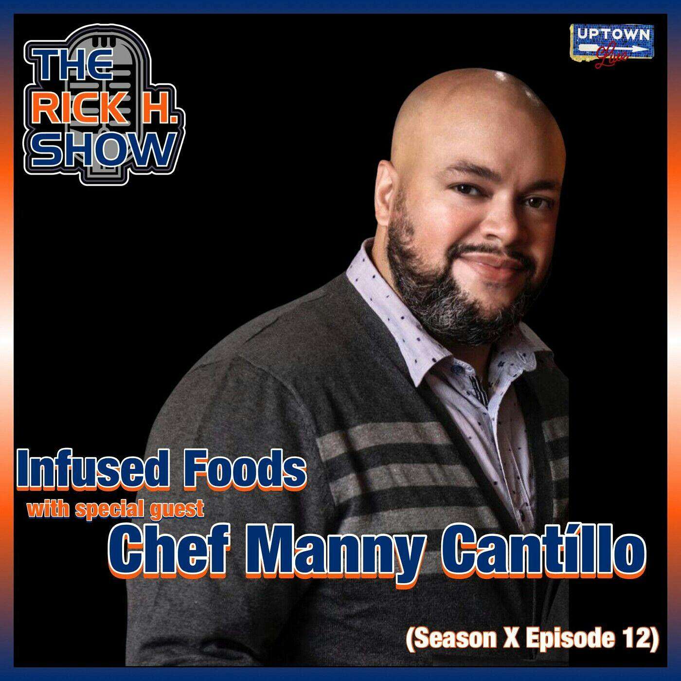 Infused Foods with special guest Chef Manny Cantillo (Season X Episode 12)