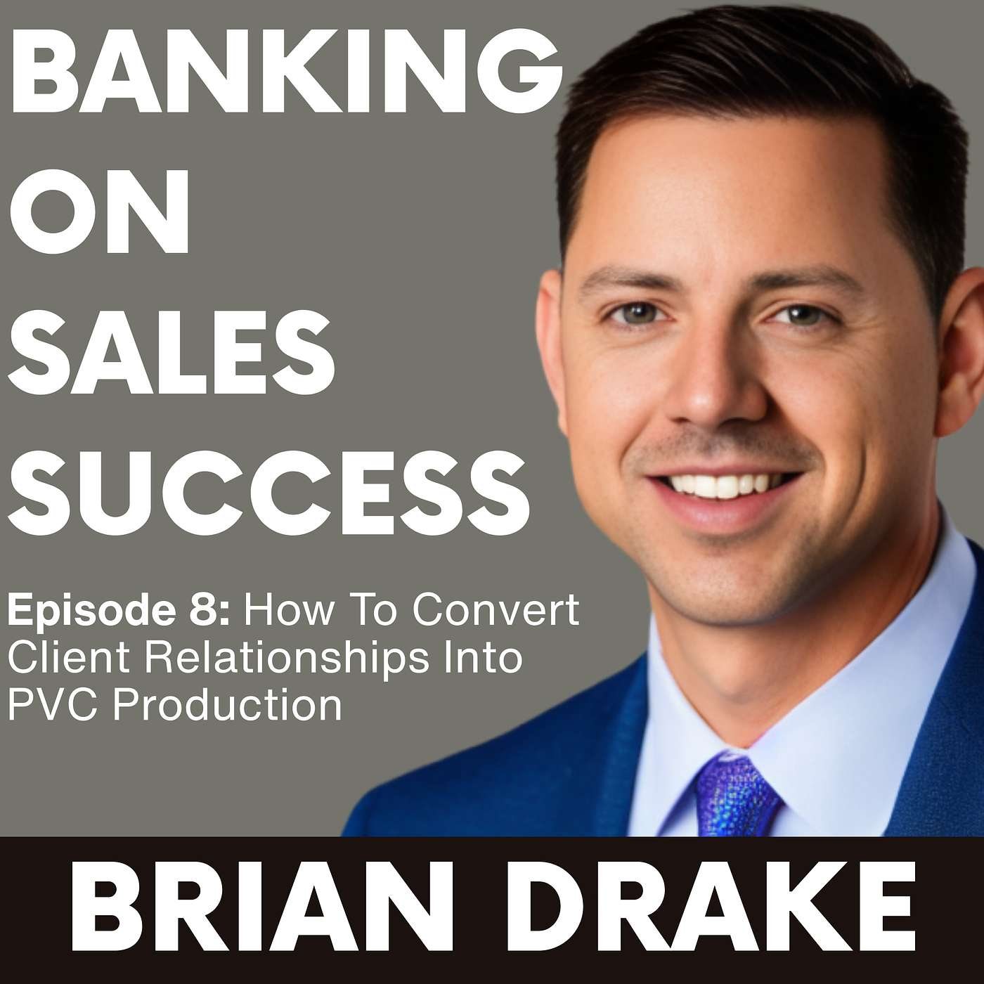 How To Convert Client Relationships Into PVC Production | Ep 08 episode artwork