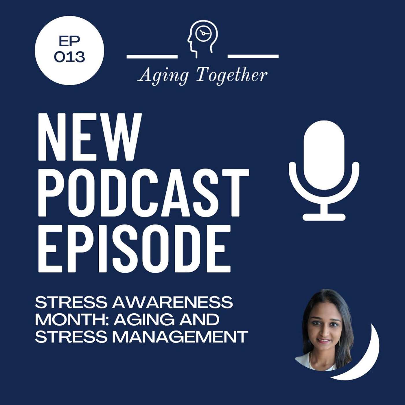 EP013: Aging & Stress (Stress Awareness Month)