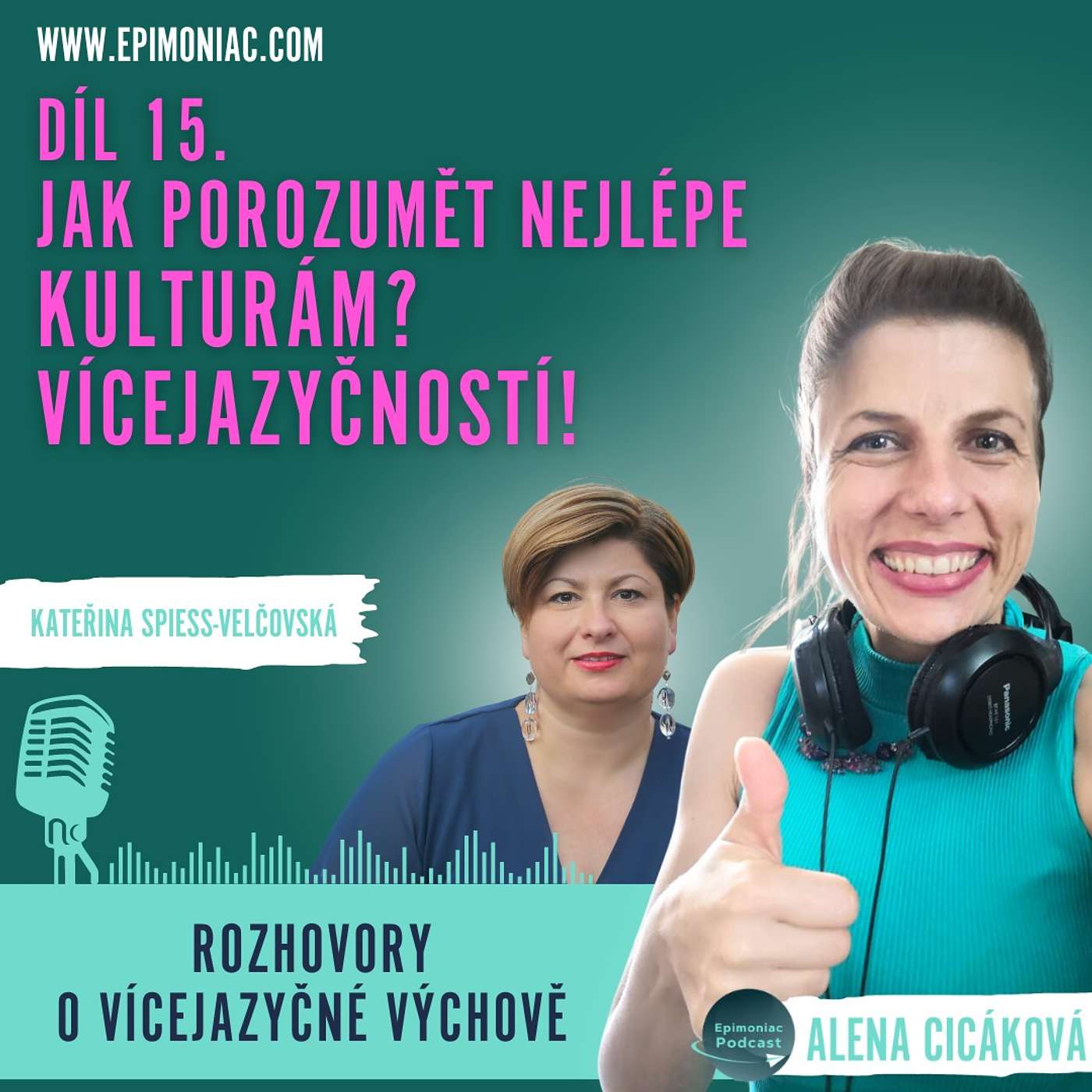 Epimoniac a vícejazyčná výchova - Díl 15 -Závěrečný díl - Jak porozumět nejlépe kulturám? Vícejazyčností.