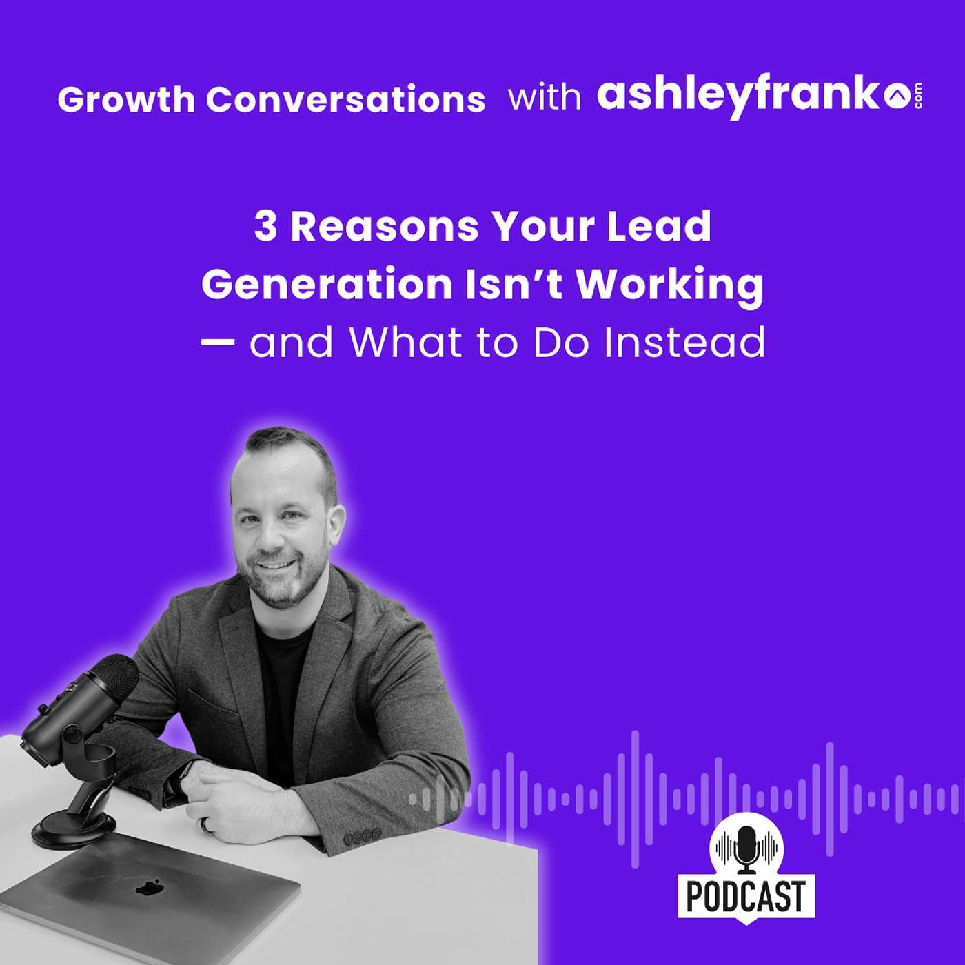 Growth Conversations with Ashley Frank