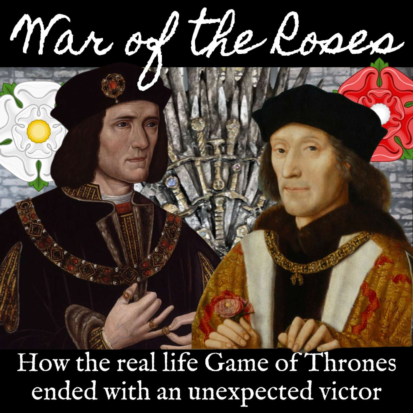 Ep. 128 War of the Roses: How the Real Life Game of Thrones Ended With An Unexpected Victor