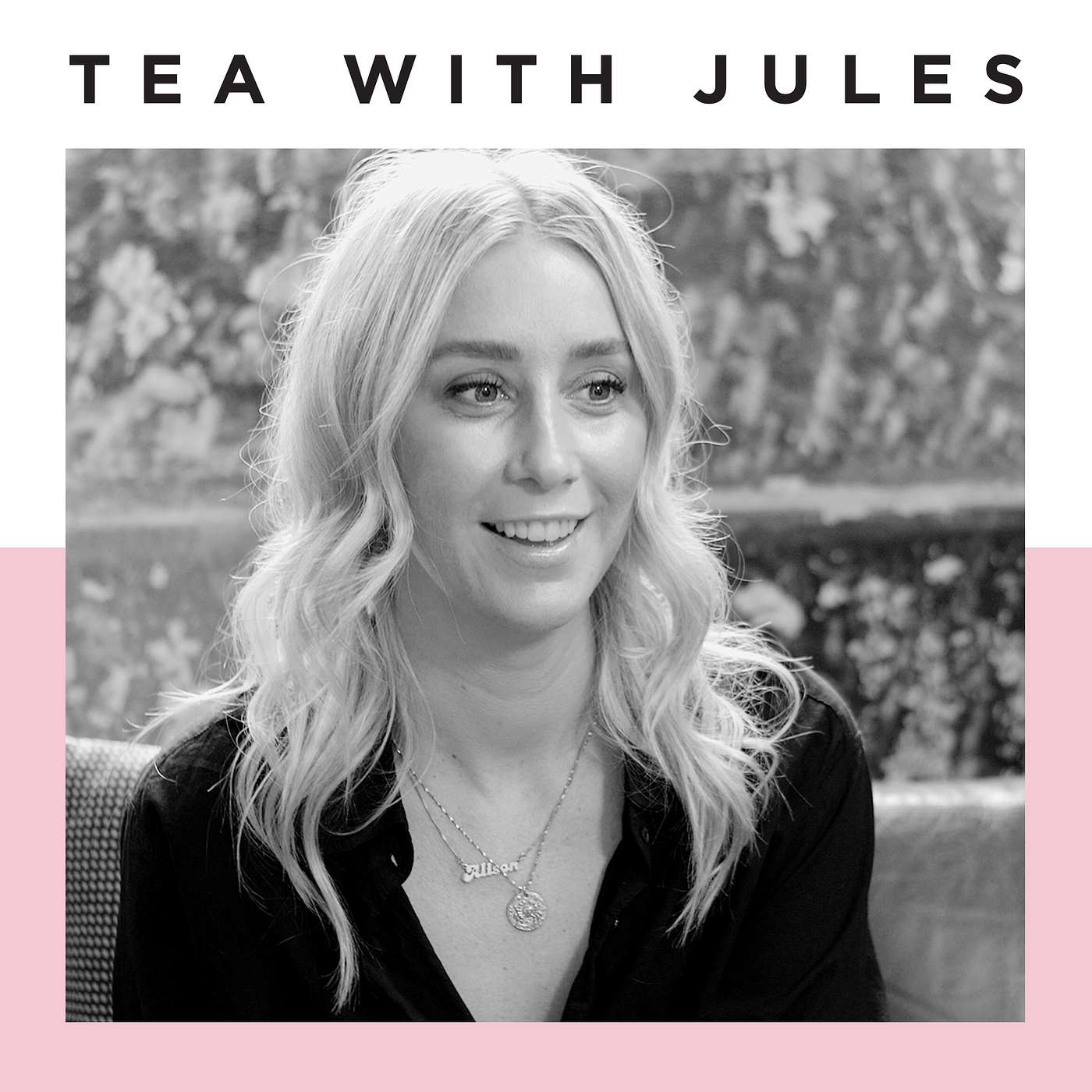 TEA WITH JULES