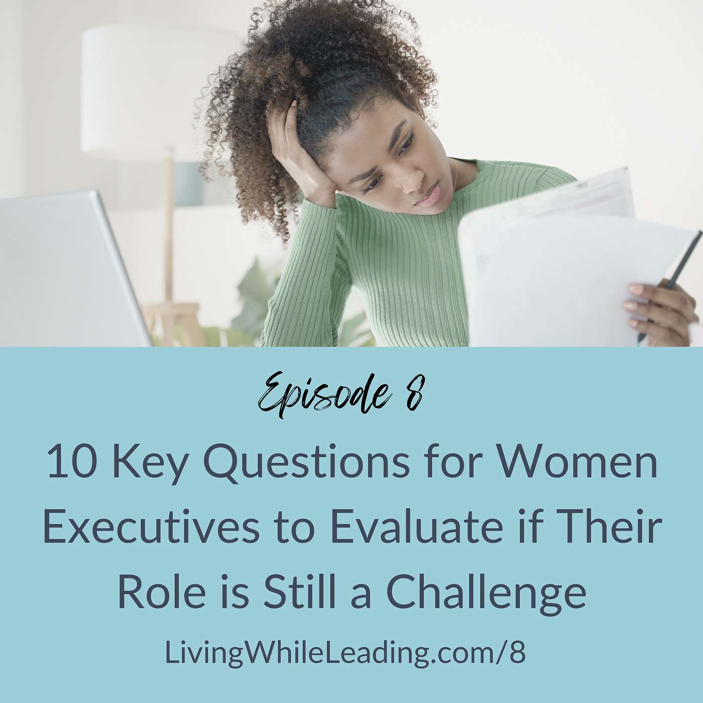 8: 10 Key Questions for Women Executives to Evaluate if their Role is Still a Challenge