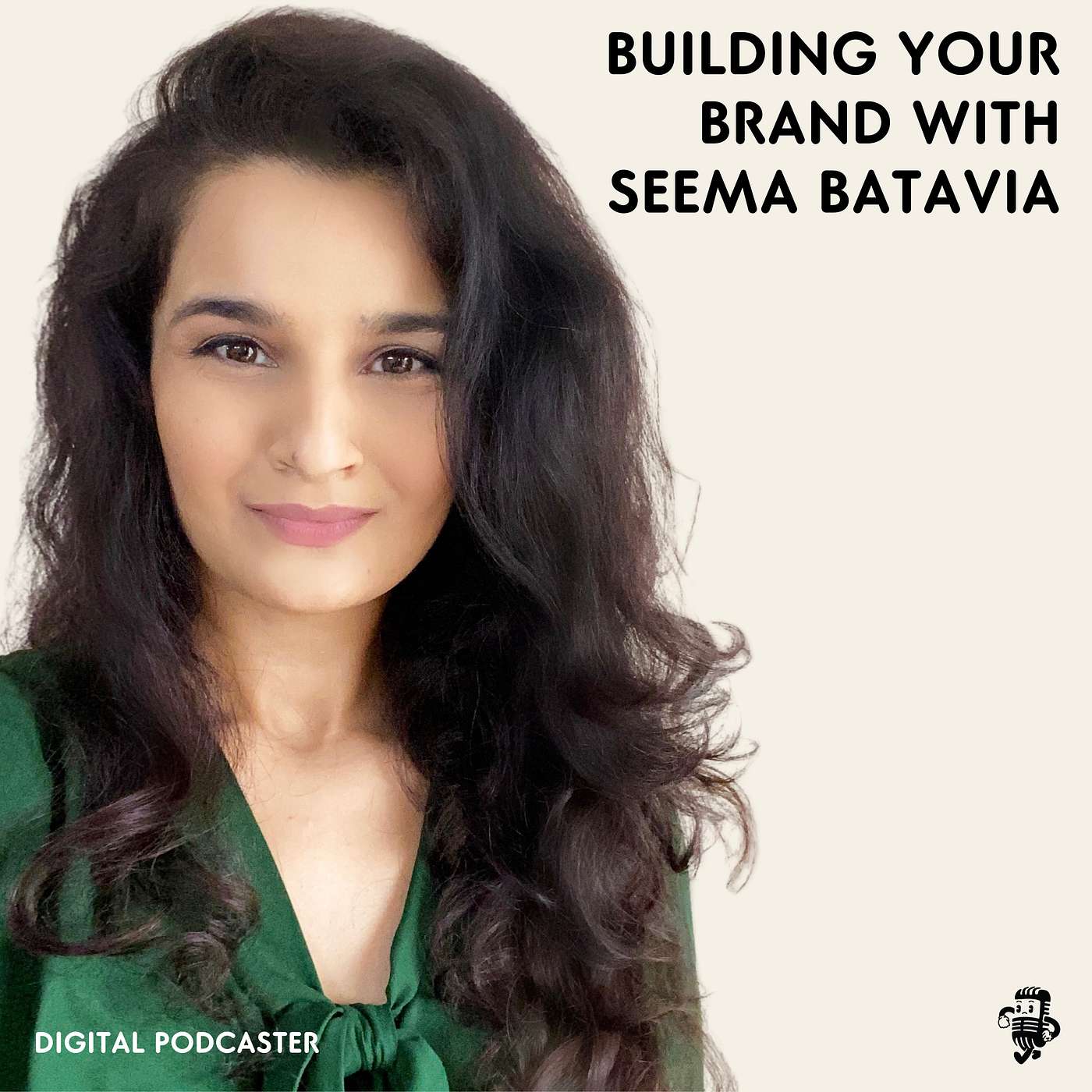 Building Your Podcast Brand with Seema Batavia