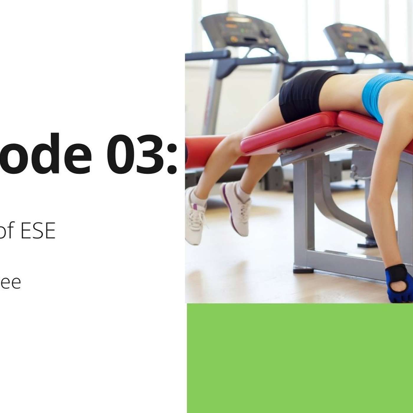 03: The Tired of ESE