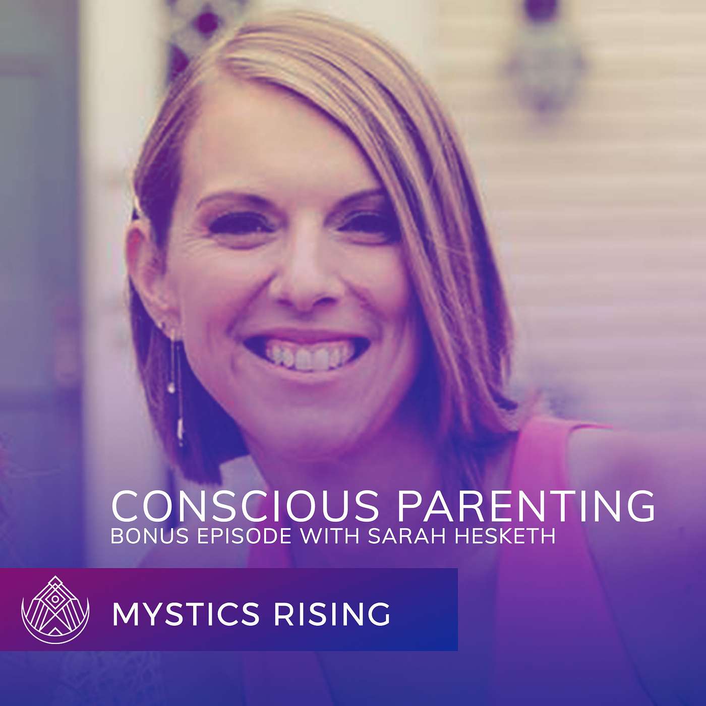 undefined - Bonus Episode:  Sarah Hesketh | Conscious Parenting