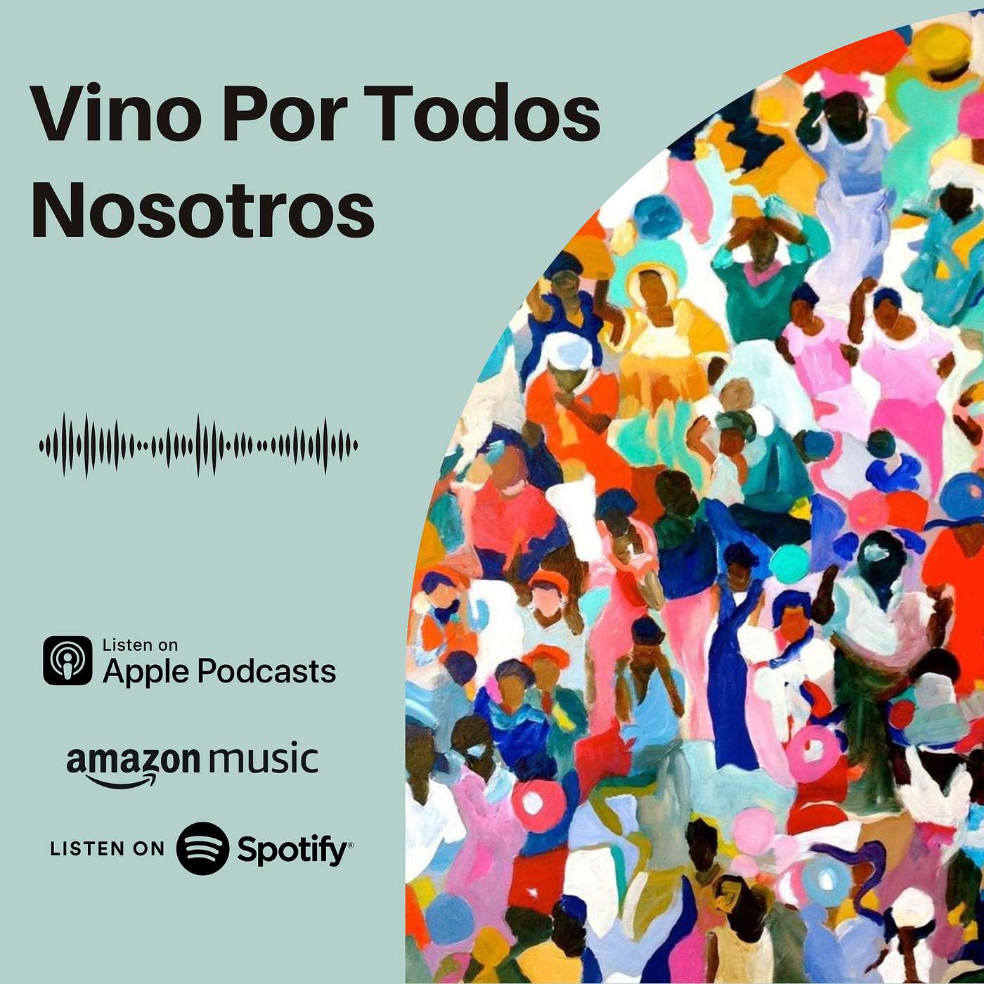 #6 - Vino por todos nosotros
