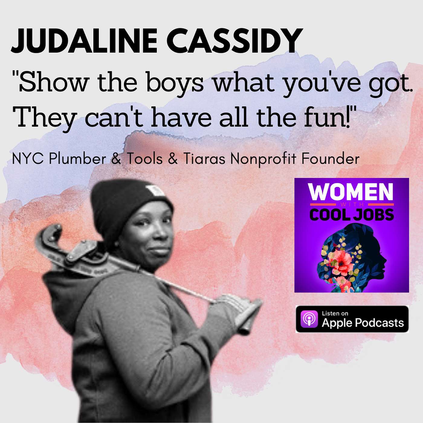 NYC Plumber and "Tools & Tiaras" Nonprofit Founder Breaking Stereotypes and Empowering Tradeswomen with Judaline Cassidy