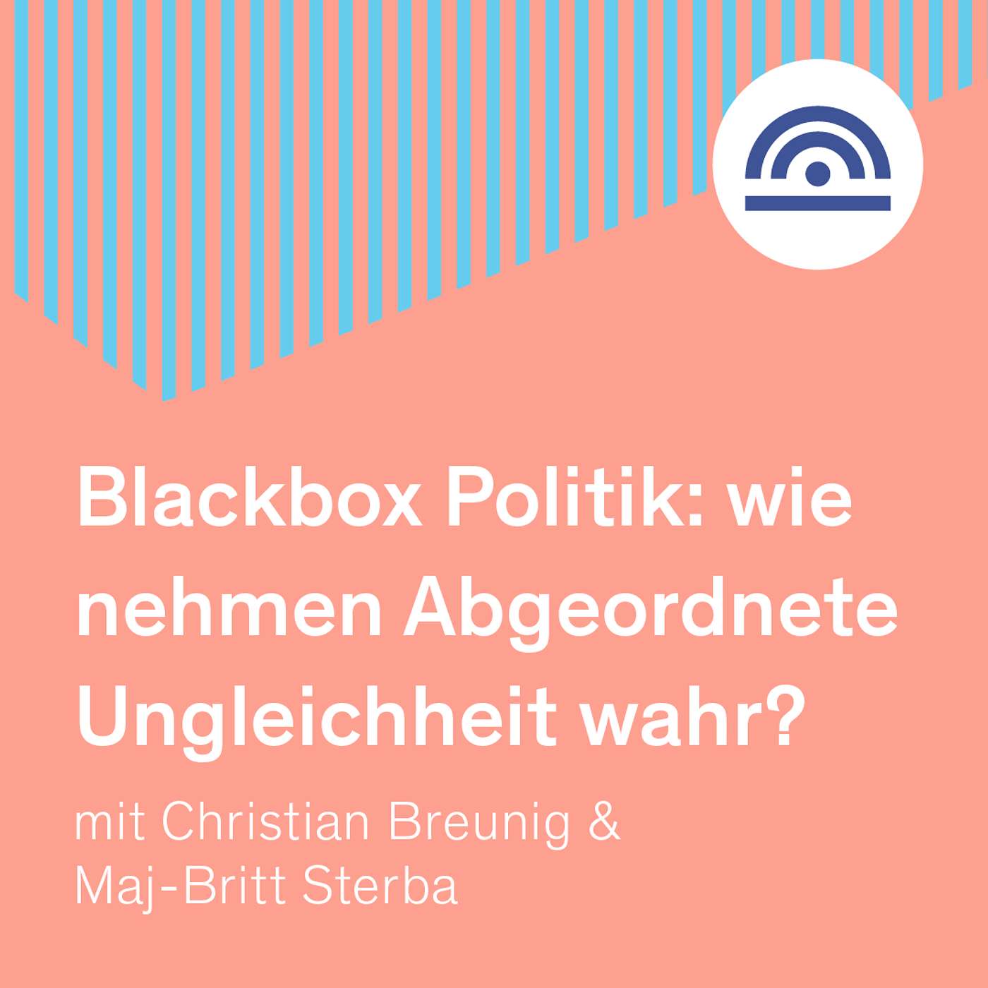 Blackbox Politik: wie nehmen Abgeordnete Ungleichheit wahr? mit Christian Breunig und Maj-Britt Sterba