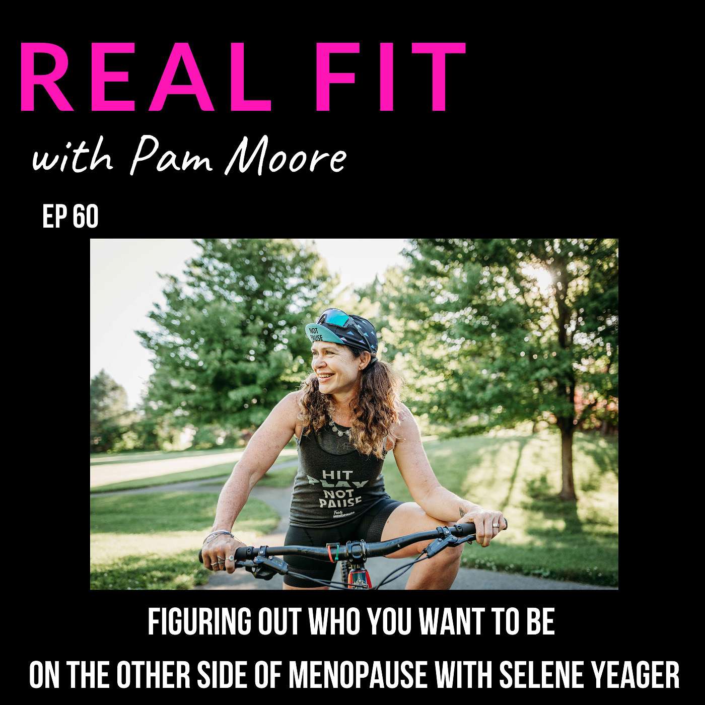 Figuring out who you want to be on the other side of menopause with Selene Yeager