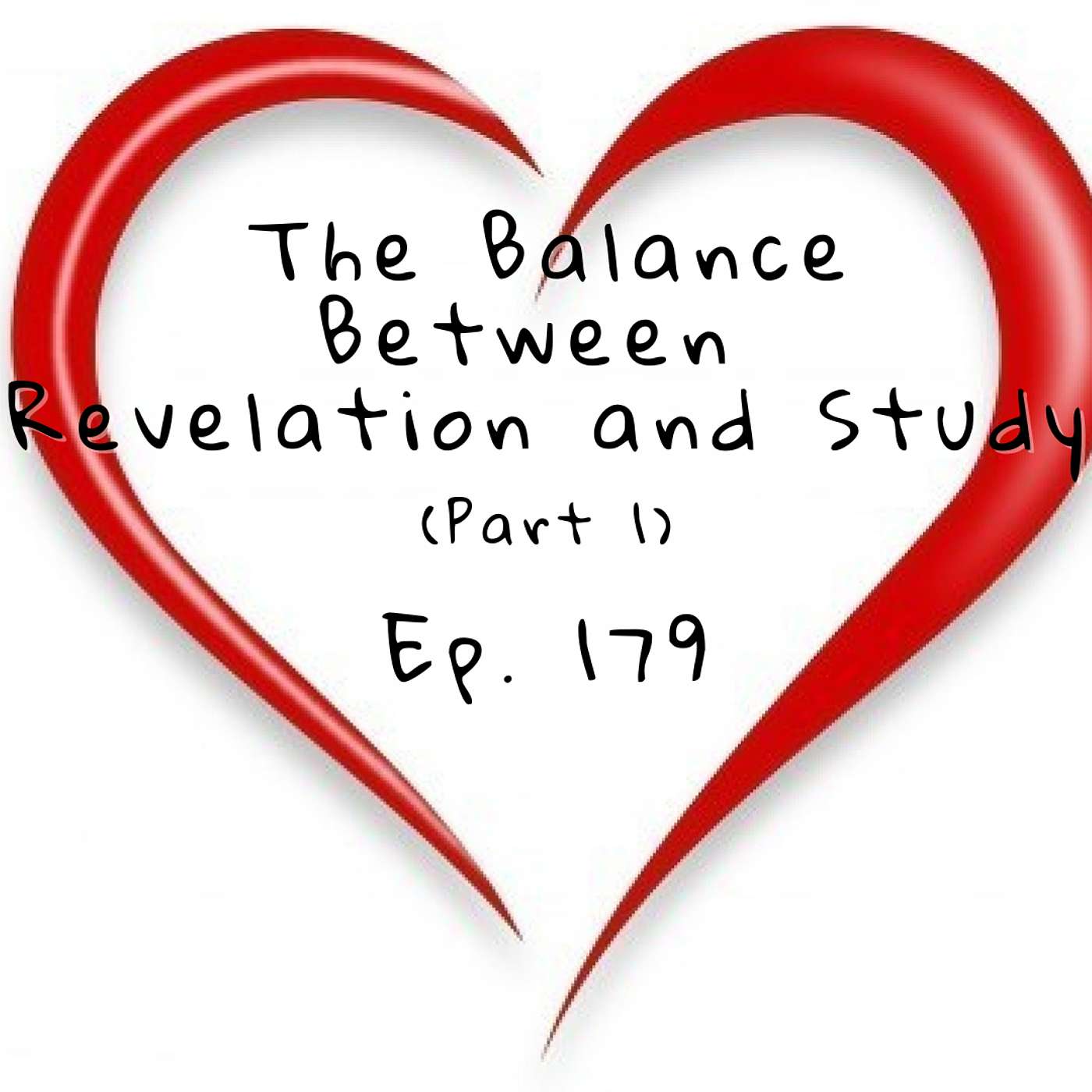 The Balance between Revelation and Study (Part 1) | Ep. 179 The Balance between Revelation and Study (Part 1) | Ep. 179