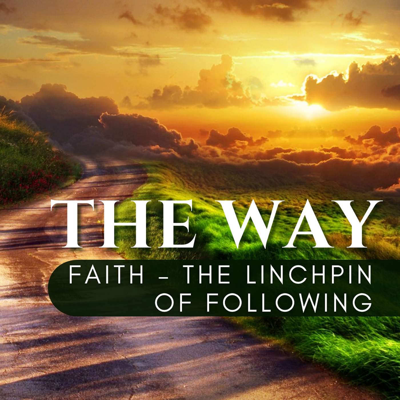 Faith - The Linchpin of Following