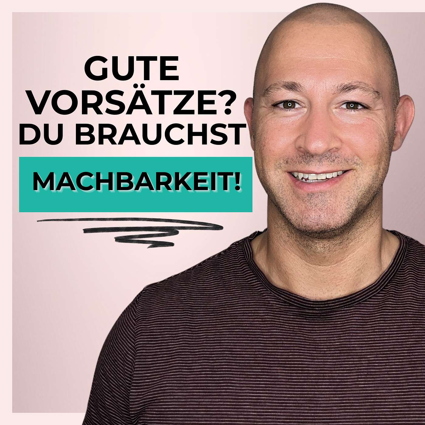 104 - Warum gute Vorsätze so oft scheitern und warum Machbarkeit der Schlüssel ist