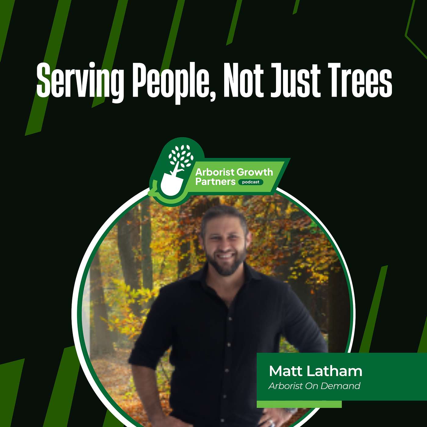 Serving People, Not Just Trees. An Interview With Matt Latham