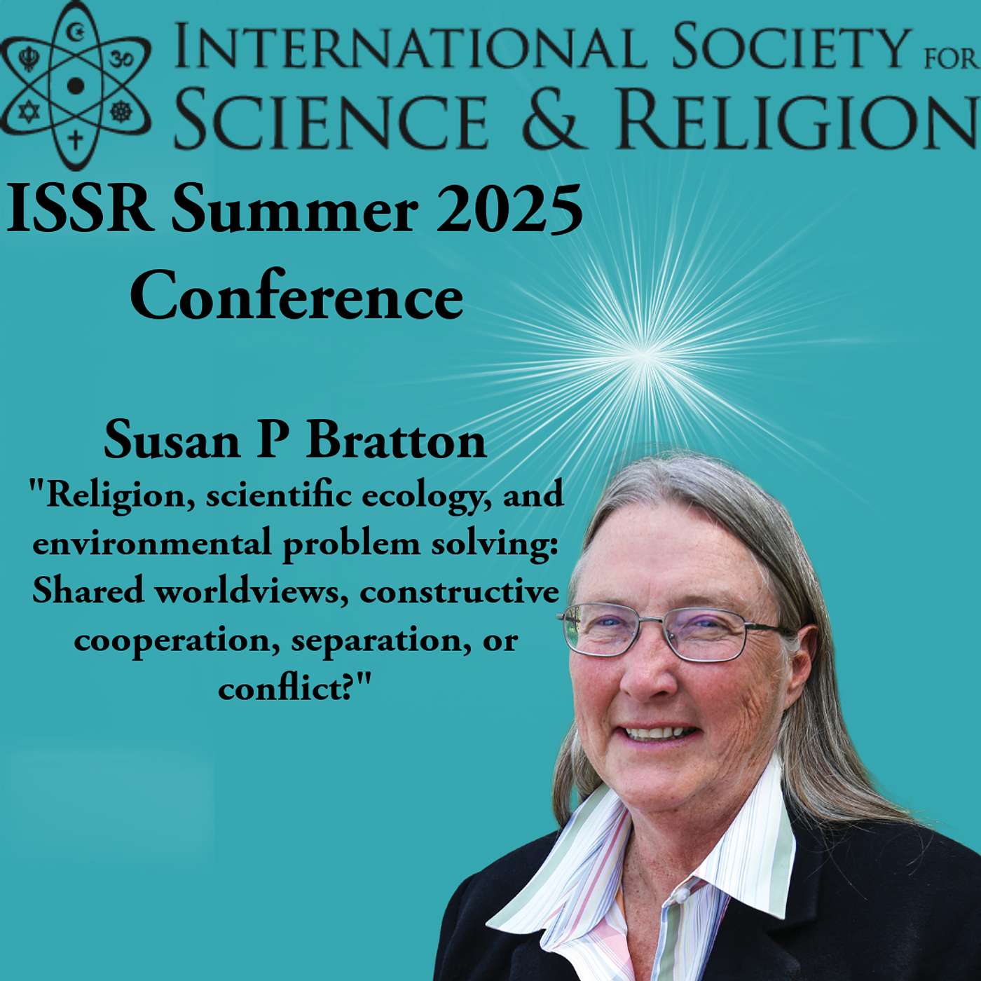 ISSR 2025 "Ecology Between Religions and Sciences" Plenary Talks - Susan P Bratton ISSR 2025 "Ecology Between Religions and Sciences" Plenary Talks - Susan P Bratton