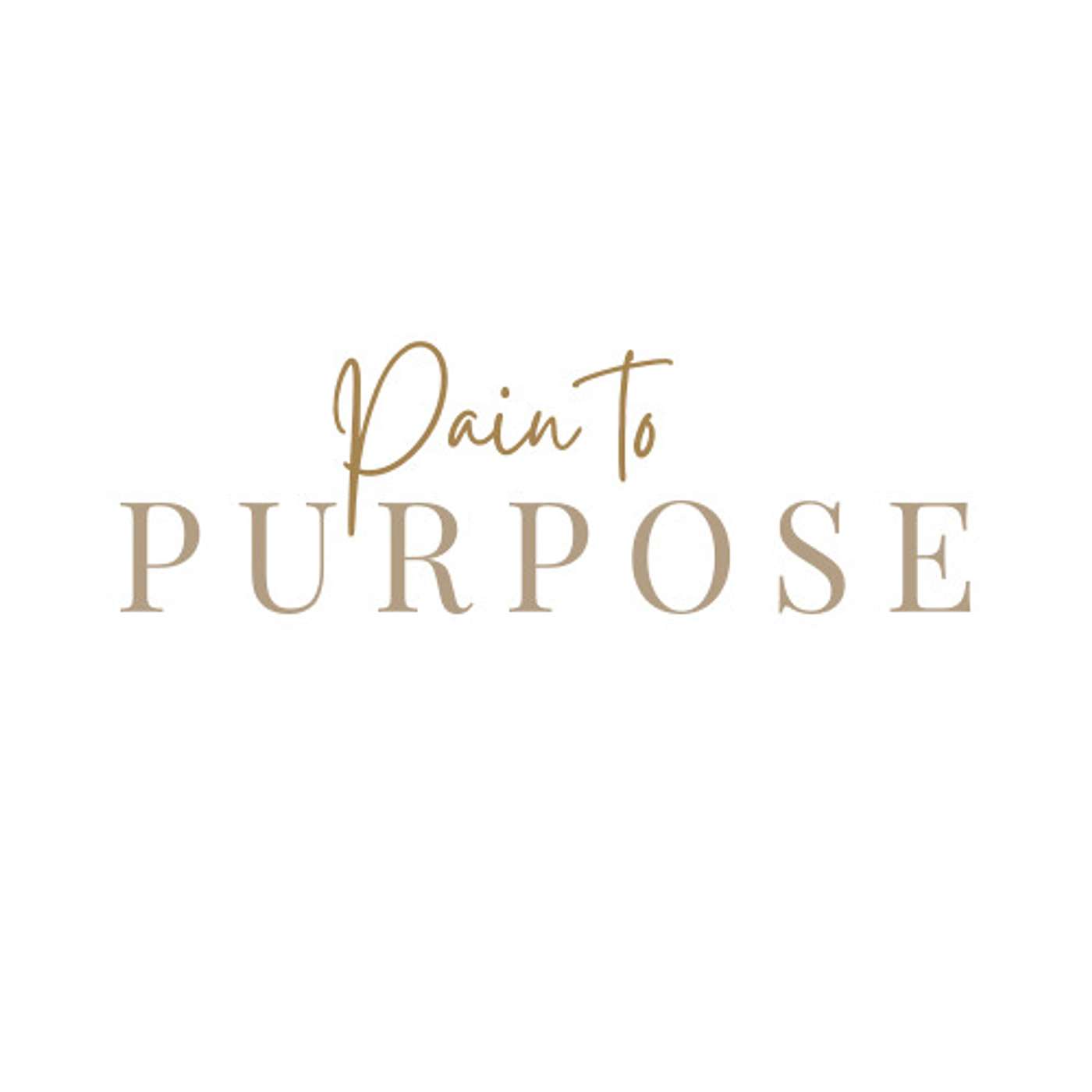 Pain to Purpose