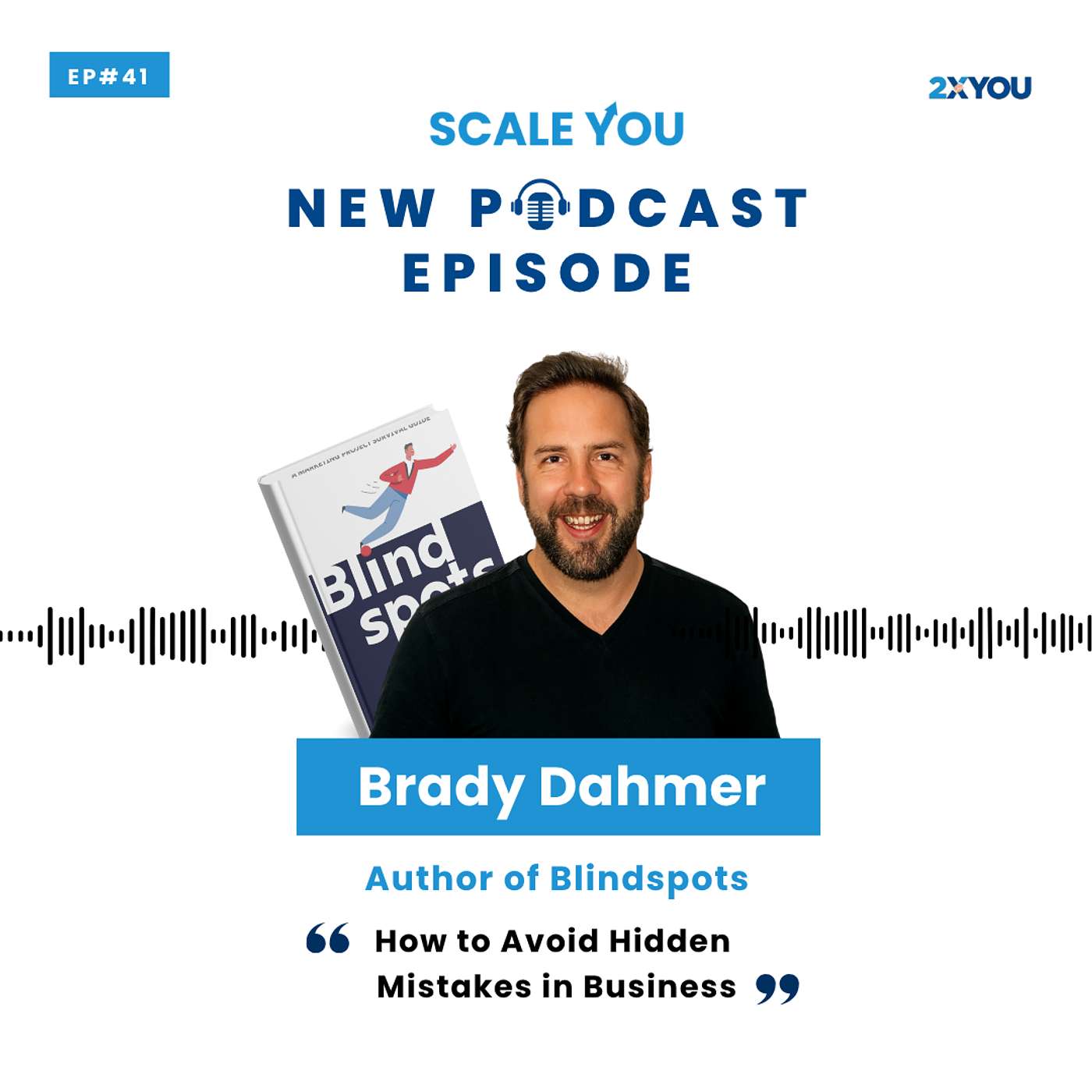 Episode 41: How to Avoid Hidden Mistakes in Business with Brady Dahmer
