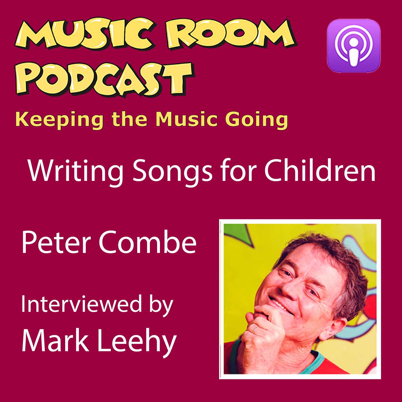 Music Room Podcast - Writing Songs for Children: Peter Combe interview