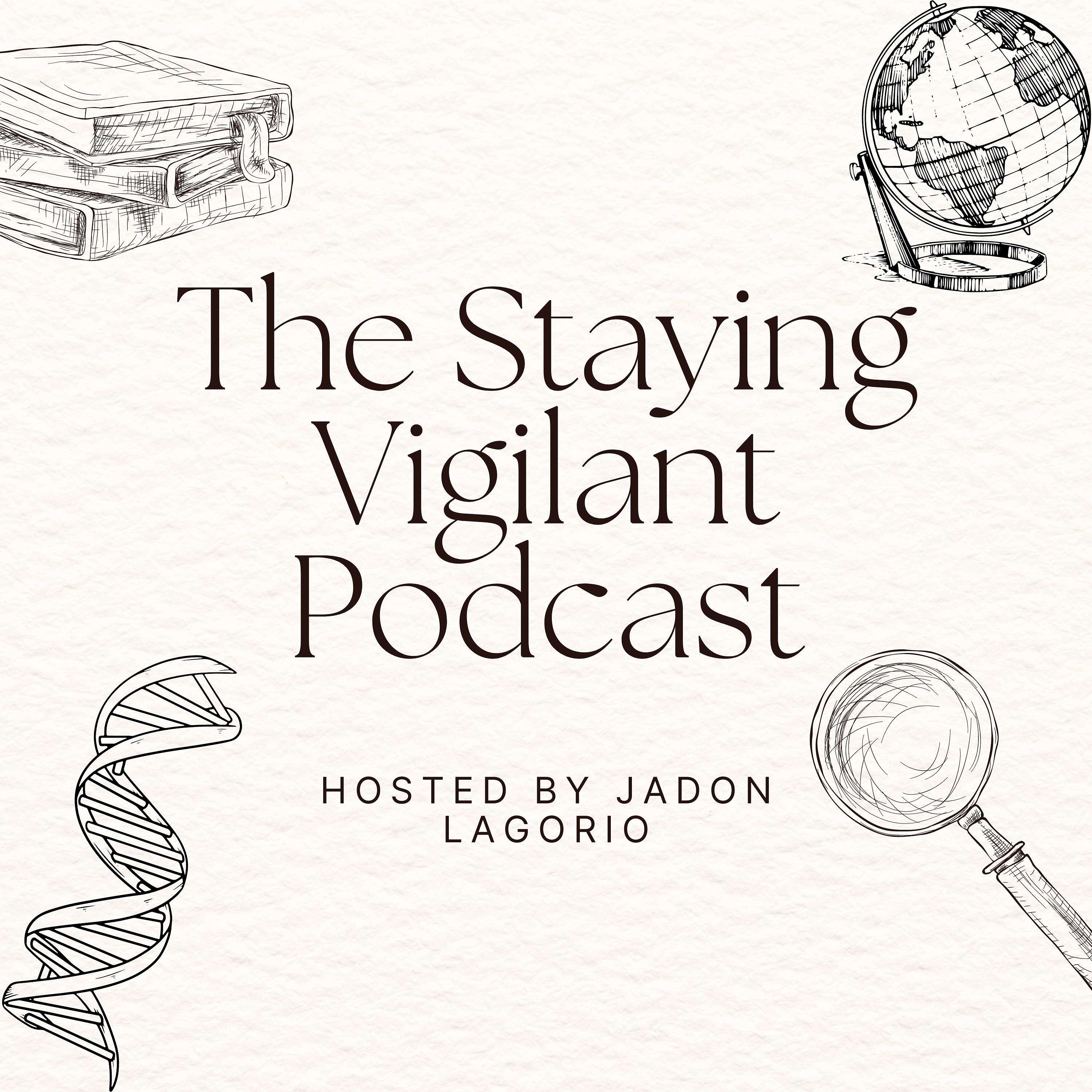 The Staying Vigilant Podcast
