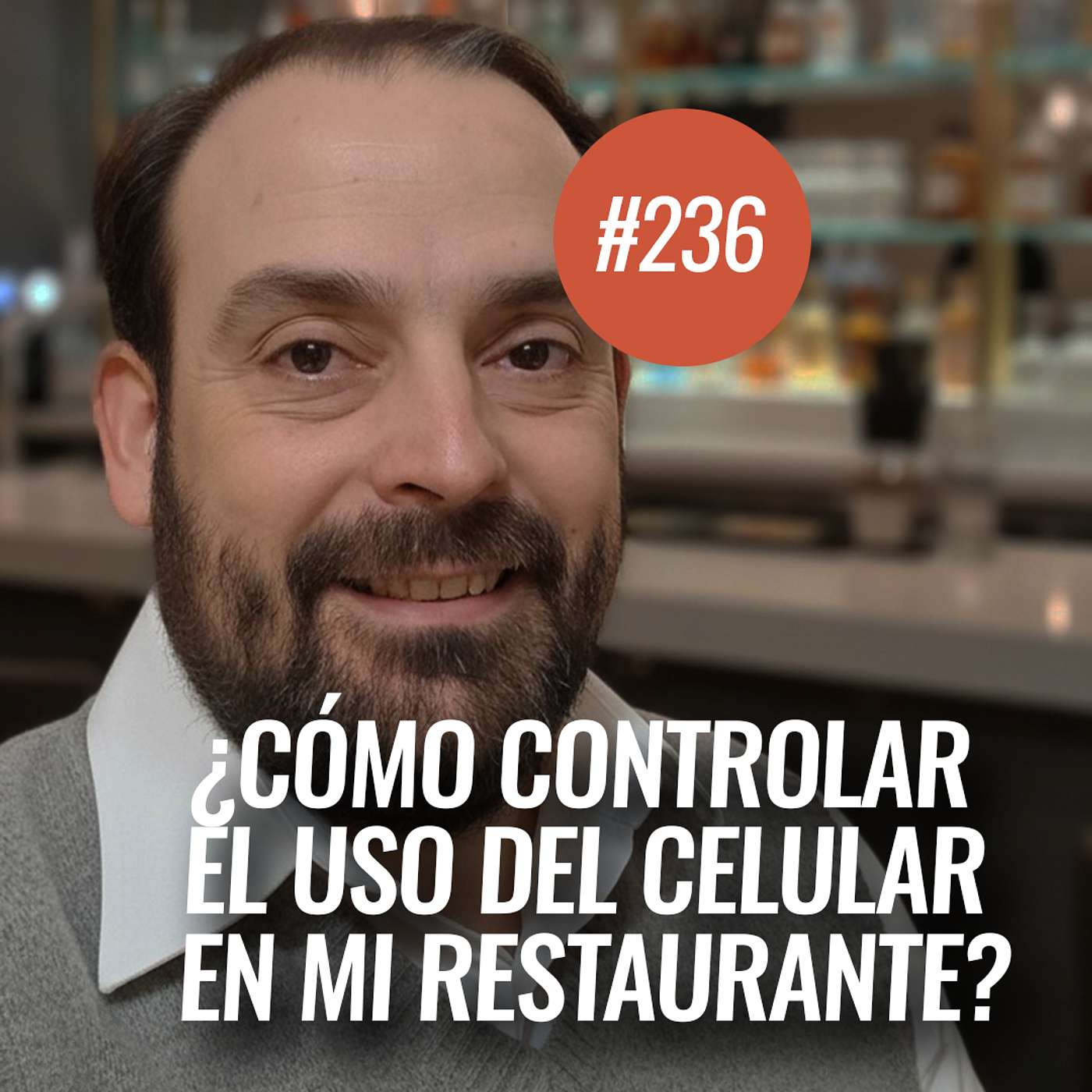 Ep 236 - ¿Cómo controlar el uso del celular en tu restaurante sin generar conflictos?