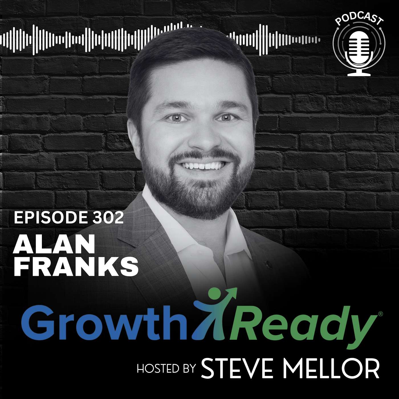 Episode 302: How Obsession (Not Goals) Unlocks Your Growth with Alan Franks