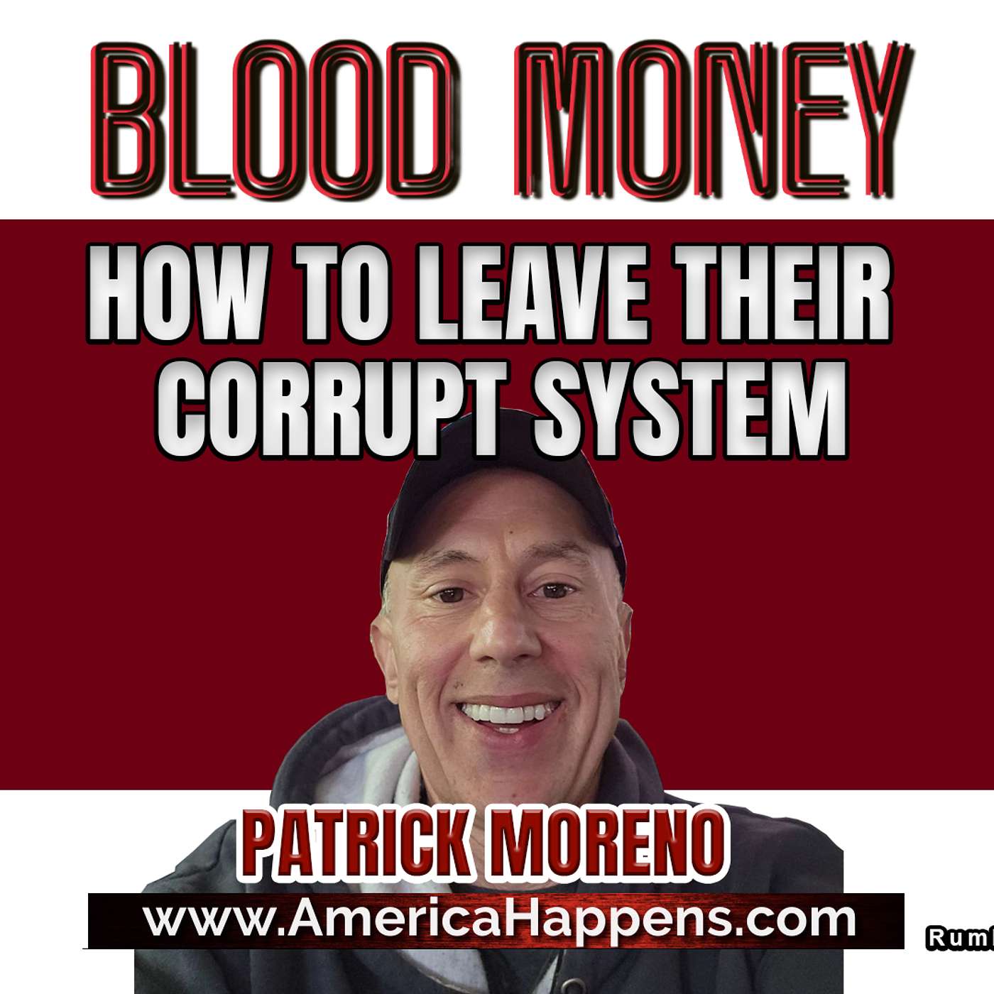 How to Leave their Corrupt System with Patrick Moreno (Blood Money Episode 237)