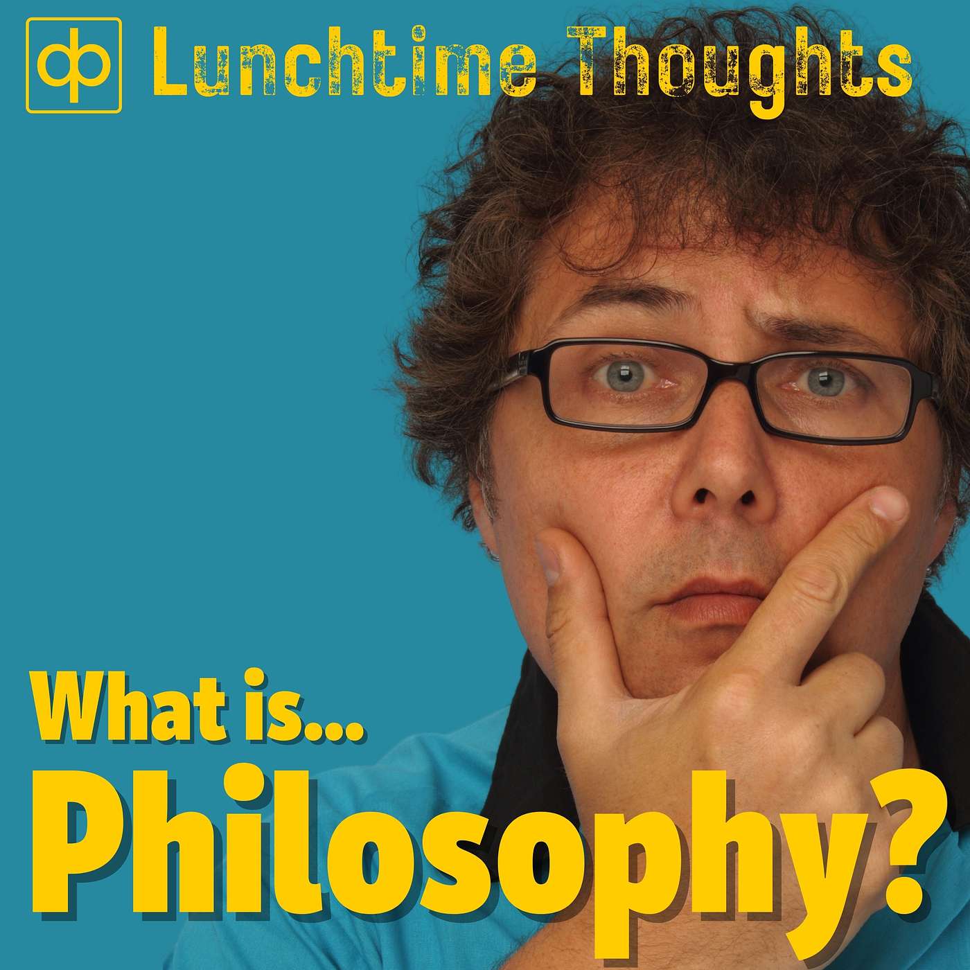 025. What is Philosophy? - Lunchtime Thoughts