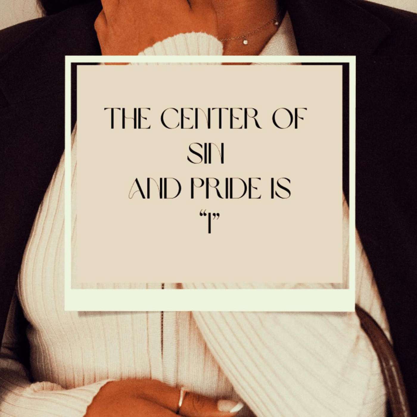 Pride was the First Sin