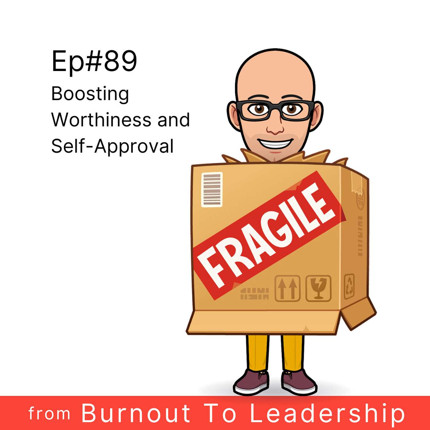 Ep#89 Quit self-neglect - find worthiness and self-approval