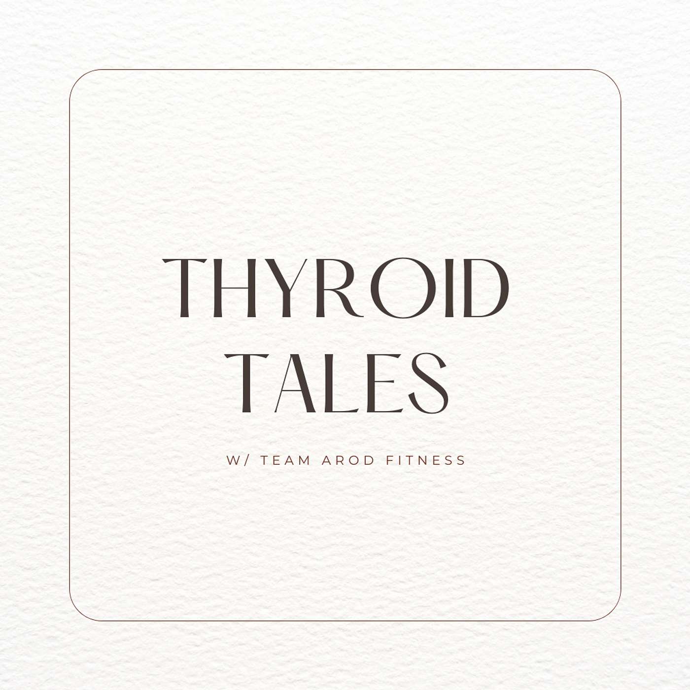 Thyroid Tales