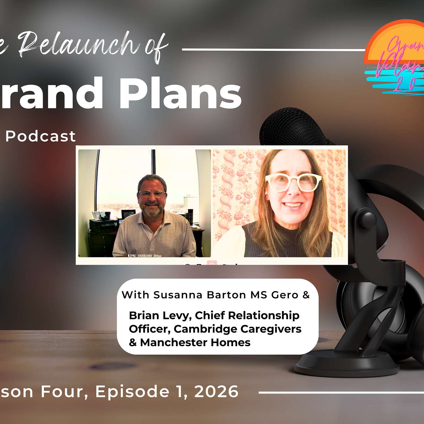 Grand Plans Season 4 Episode 2: Caregiving Without Guesswork -- Why Professional Care Matters with Brian Levy episode artwork