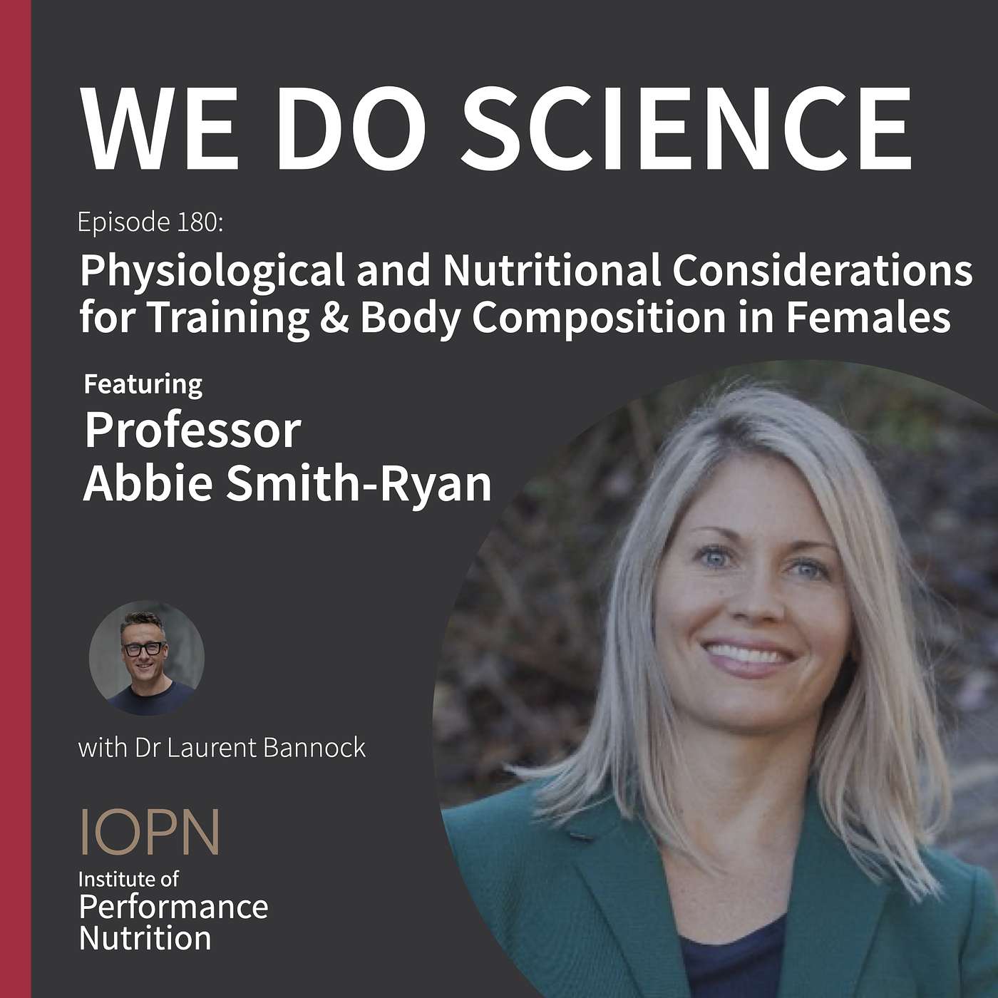 cover of episode "Physiological and Nutritional Considerations for Training & Body Composition in Females" with Professor Abbie Smith-Ryan