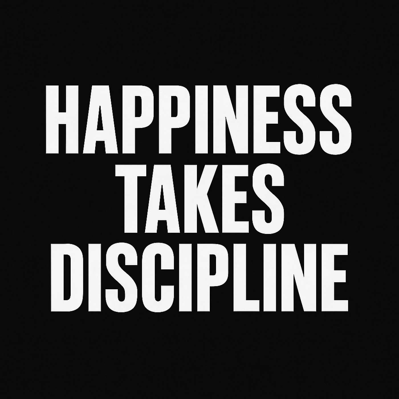 Repisode 951. Happiness Takes Discipline.