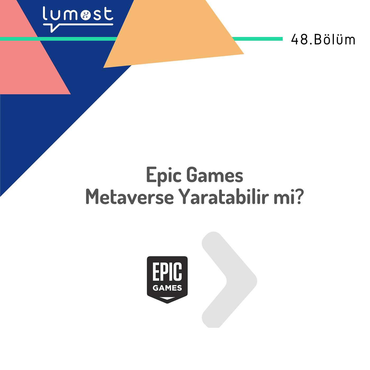 48. Bölüm - Epic Games Metaverse Yaratabilir mi?