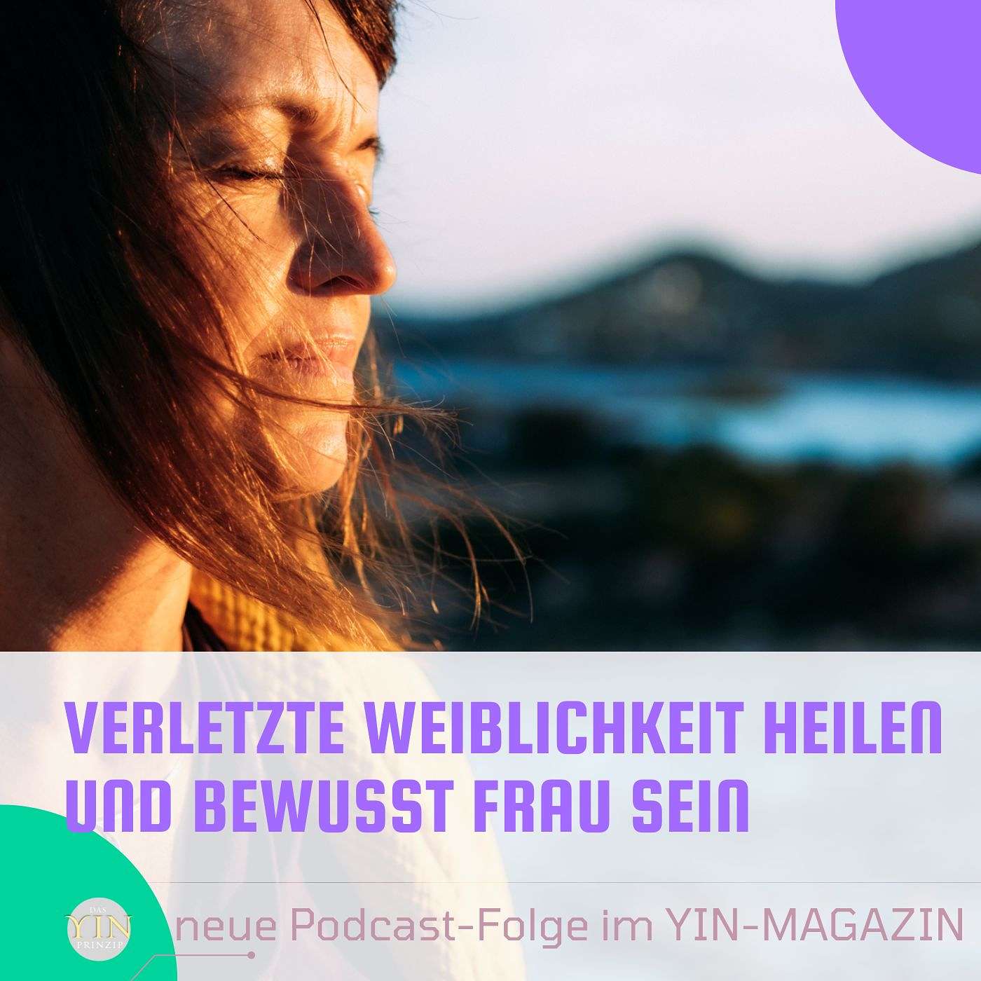 Yin-Magazin – Der Podcast für gelebte Weiblichkeit und bewusstes FrauSein