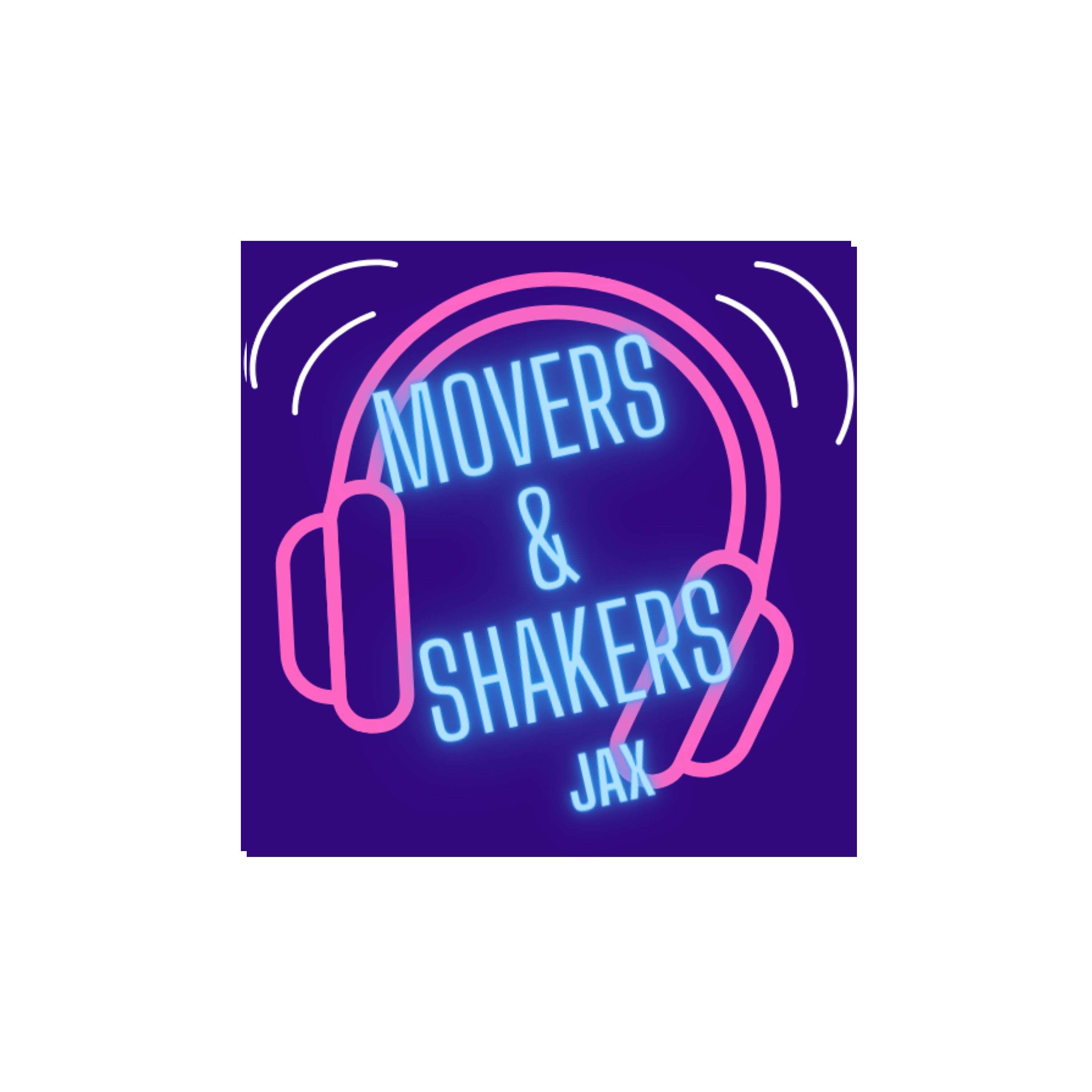 MOVERS & SHAKERS JAX!