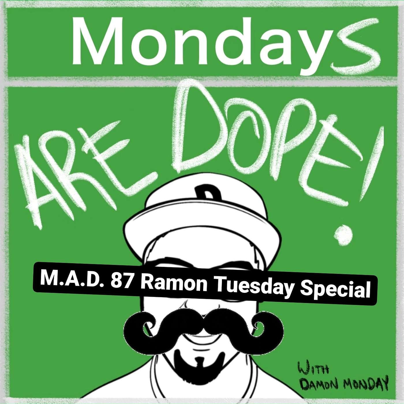 M.A.D. 87 Ramon Tuesday Special