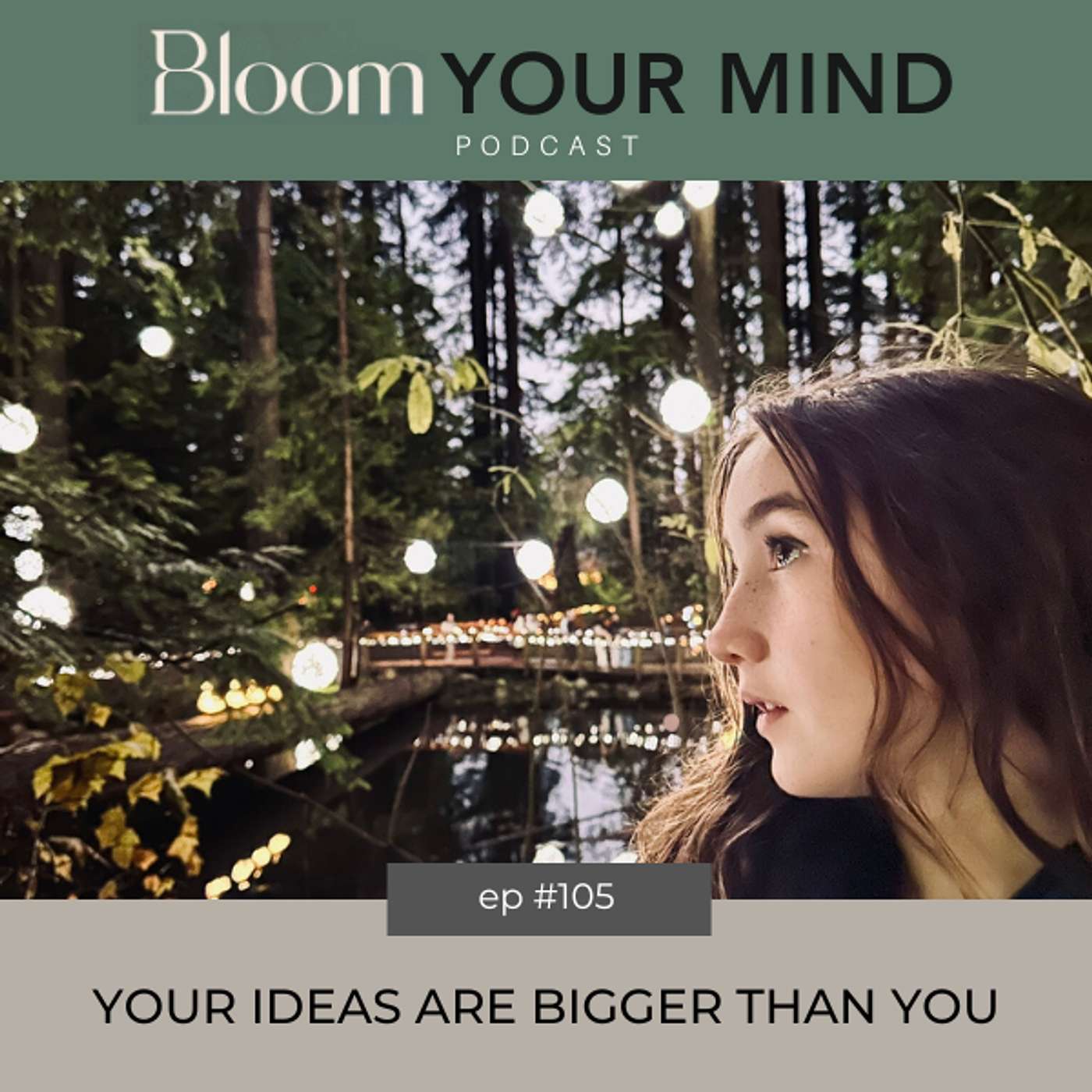 Ep 105: Your Ideas are Bigger Than You